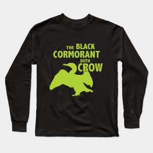 The Black Cormorant Doth Crow - Green Long Sleeve T-Shirt